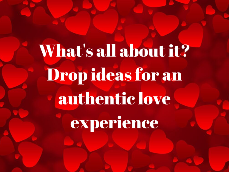 Ideas For Authentic Love Experience | Get Love Tips | GetLoveTips