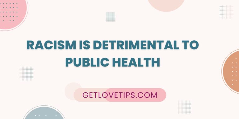 Racism Is Detrimental To Public Health|Racism|Getlovetips|Getlovetips