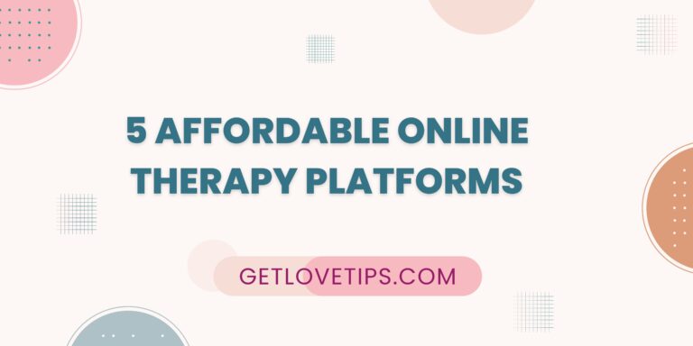 5 Affordable Online Therapy Platforms|Online Therapy|Getlovetips|Getlovetips