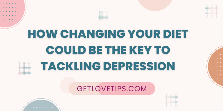 How changing your diet could be the key to tackling depression|Diet|getlovetips