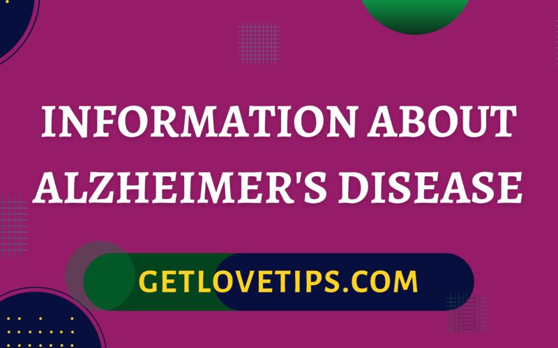 Information About Alzheimer's Disease|Information About Alzheimer's Disease|Getlovetips|Getlovetips