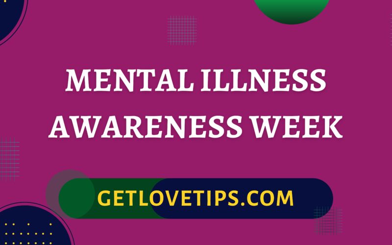Mental Illness Awareness Week|Mental Illness Awareness Week|Getlovetips|Getlovetips