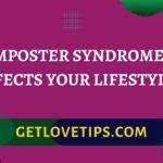 Imposter Syndrome Affects Your Lifestyle|Imposter Syndrome Affects Your Lifestyle|Getlovetips|Getlovetips