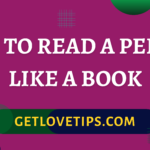 How To Read A Person Like A Book| How To Read A Person Like A Book|Getlovetips|Getlovetips