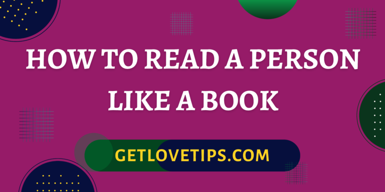 How To Read A Person Like A Book| How To Read A Person Like A Book|Getlovetips|Getlovetips