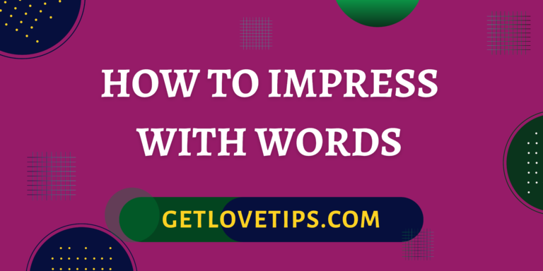 How To Impress With Words|How To Impress With Words|Aman|Getlovetips