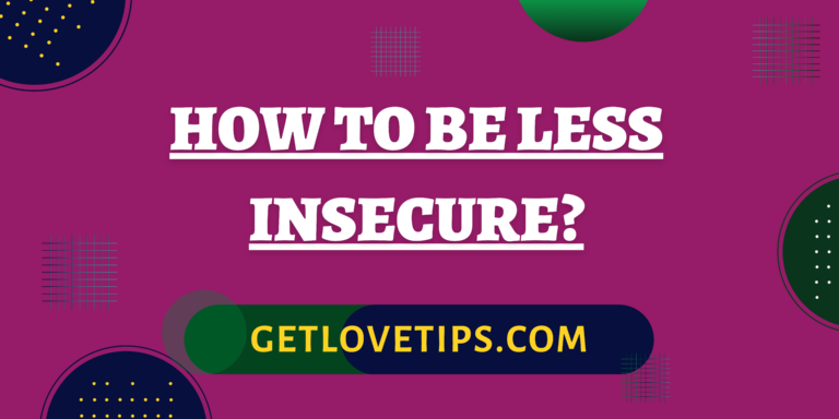 How To Be Less Insecure?|How To Be Less Insecure?|Aman|Getlovetips