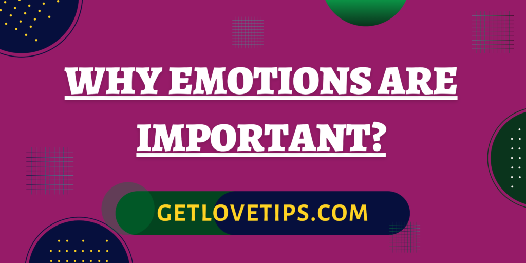 Why Emotions Are Important?|Why Emotions Are Important?|Aman|Getlovetips