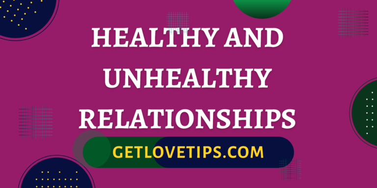Healthy and Unhealthy Relationships|Healthy and Unhealthy Relationships|Aman|Getlovetips